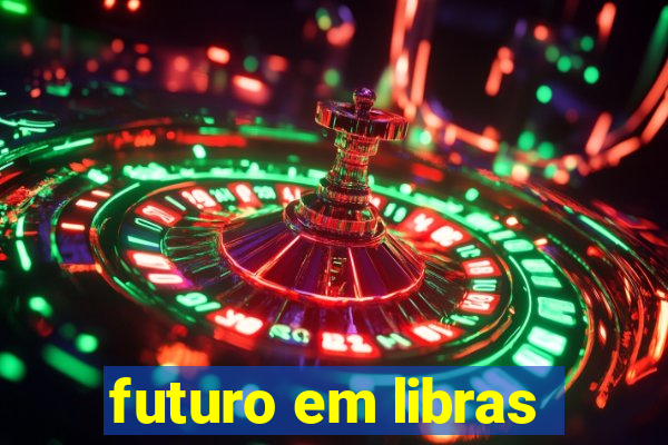 futuro em libras